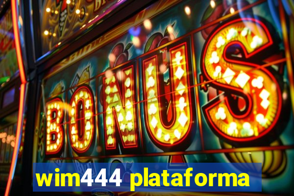 wim444 plataforma